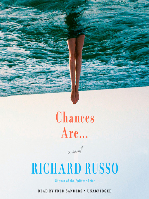 Title details for Chances Are . . . by Richard Russo - Wait list